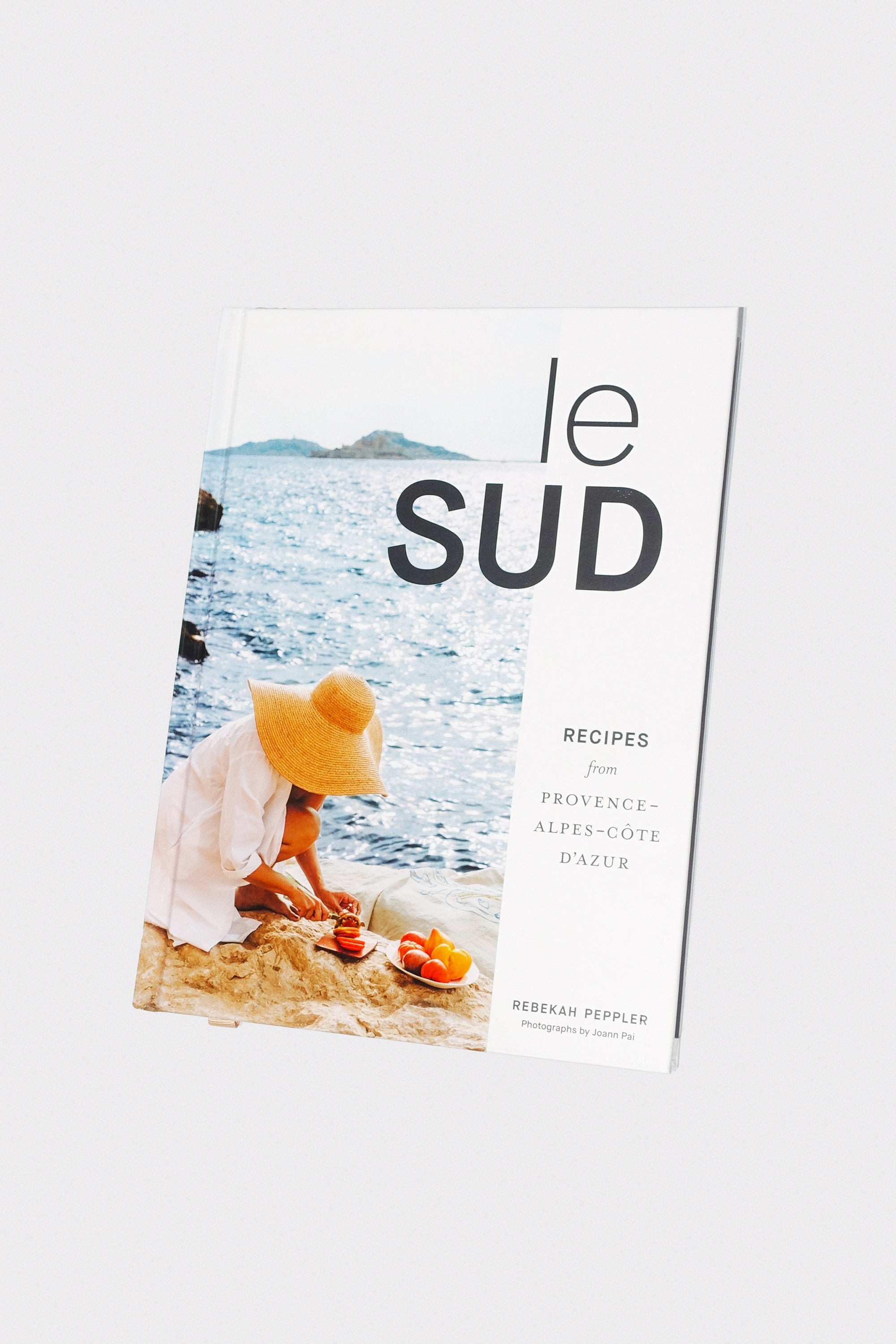 Le Sud: Recipes from Provence-Alpes-Côte d'Azur